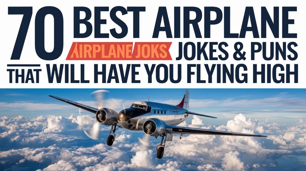 70 Best Airplane Jokes & Puns That Will Have You Flying High