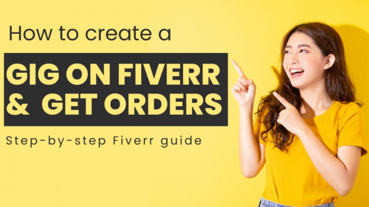 How to Create a Fiverr GIG That Wins Orders A Complete Guide for Success